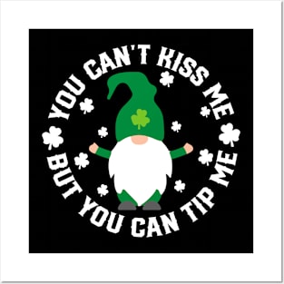 You Can't Kiss me but you can tip me - st Patrick's day Posters and Art